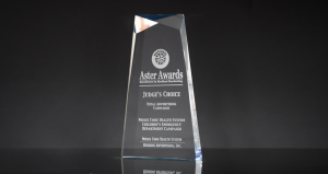 Aster Awards - Judge's Choice award for Children's ED campaign